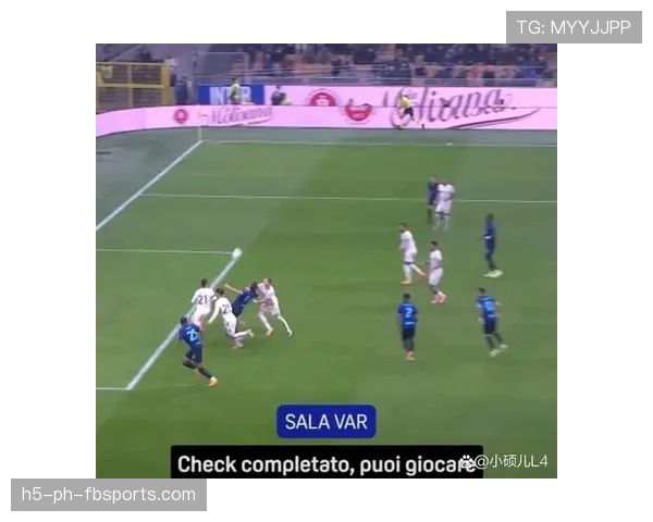 VAR介入判罚的严格条件有哪些？解读足球规则细节