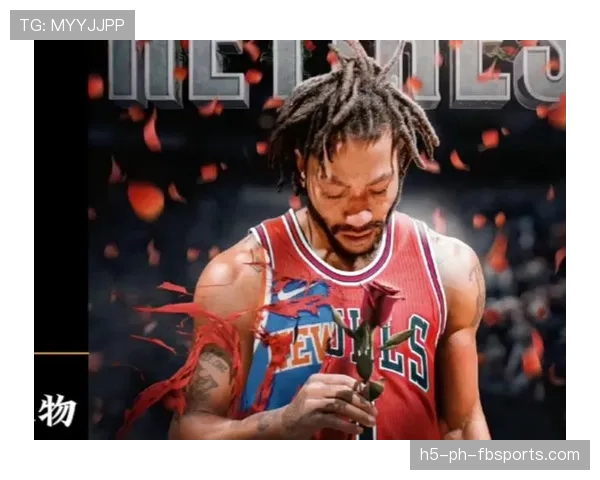 德里克·罗斯突破效率提升显著 打破无球进攻局限